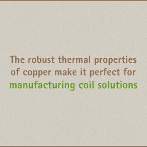 image describing benefits of copper to manufacturing coil solutions